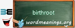 WordMeaning blackboard for birthroot